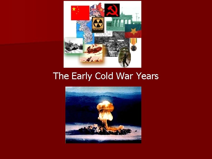 The Early Cold War Years 