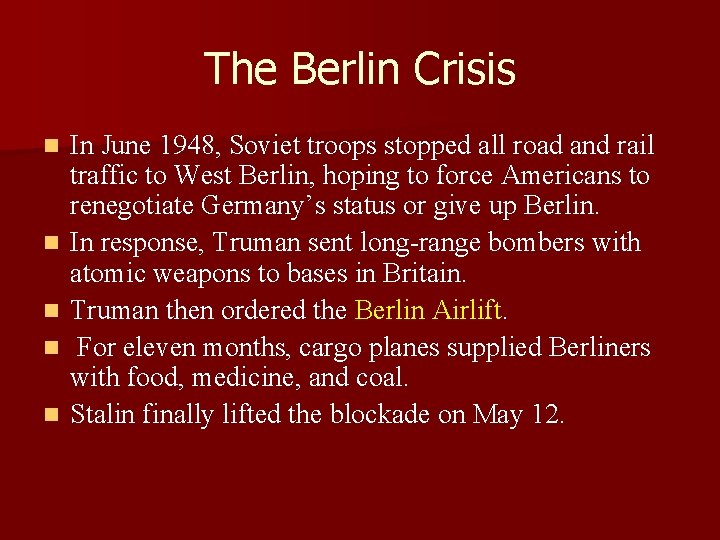 The Berlin Crisis n n n In June 1948, Soviet troops stopped all road