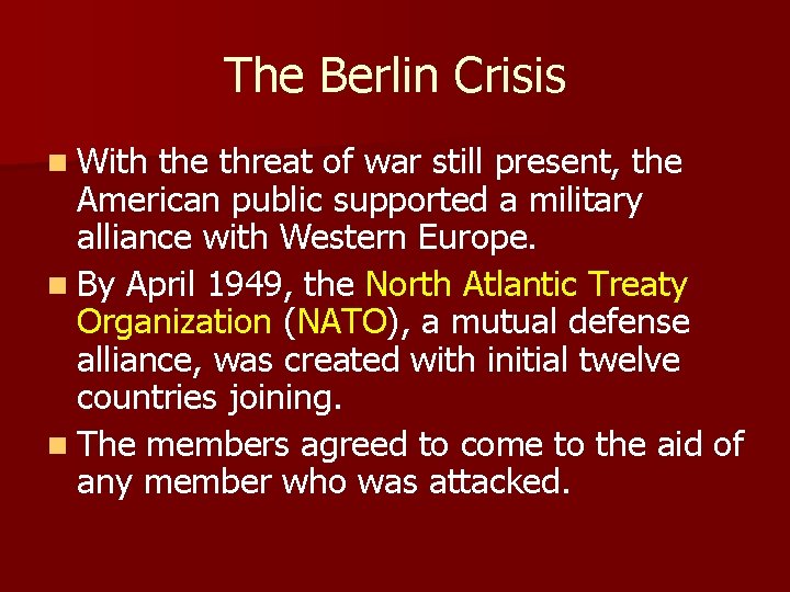 The Berlin Crisis n With the threat of war still present, the American public