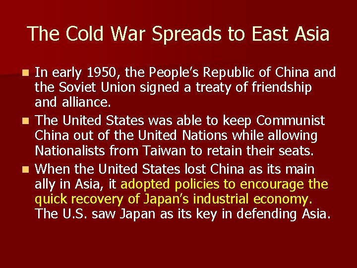 The Cold War Spreads to East Asia In early 1950, the People’s Republic of