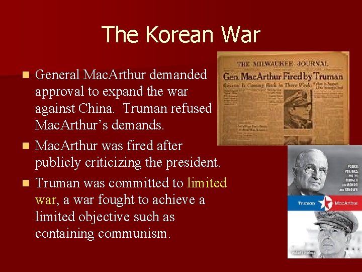 The Korean War General Mac. Arthur demanded approval to expand the war against China.