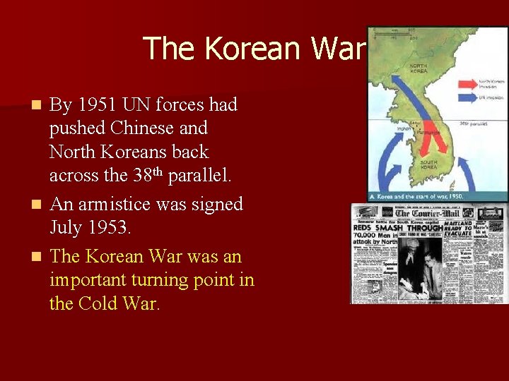 The Korean War By 1951 UN forces had pushed Chinese and North Koreans back
