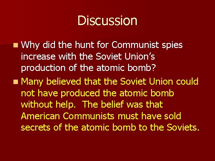 Discussion n Why did the hunt for Communist spies increase with the Soviet Union’s