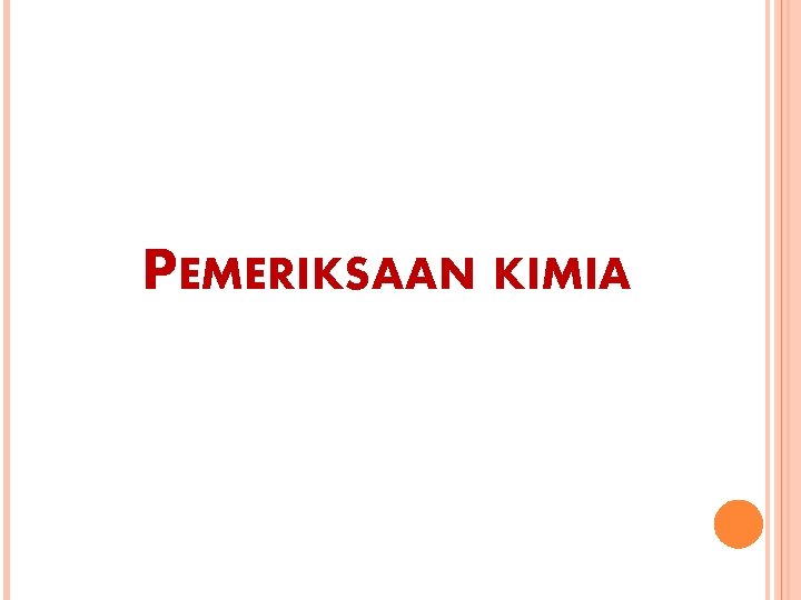 PEMERIKSAAN KIMIA 