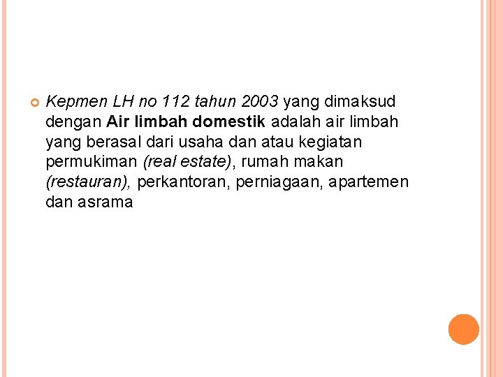  Kepmen LH no 112 tahun 2003 yang dimaksud dengan Air limbah domestik adalah