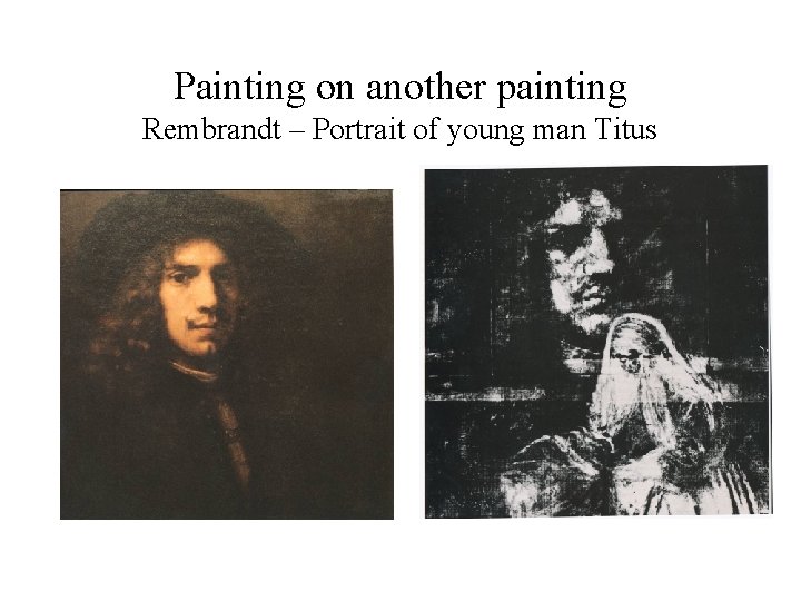 Painting on another painting Rembrandt – Portrait of young man Titus 