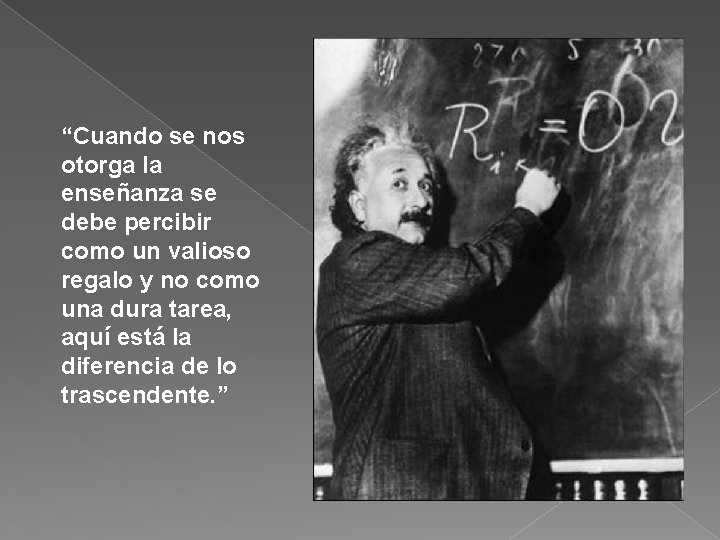 “Cuando se nos otorga la enseñanza se debe percibir como un valioso regalo y