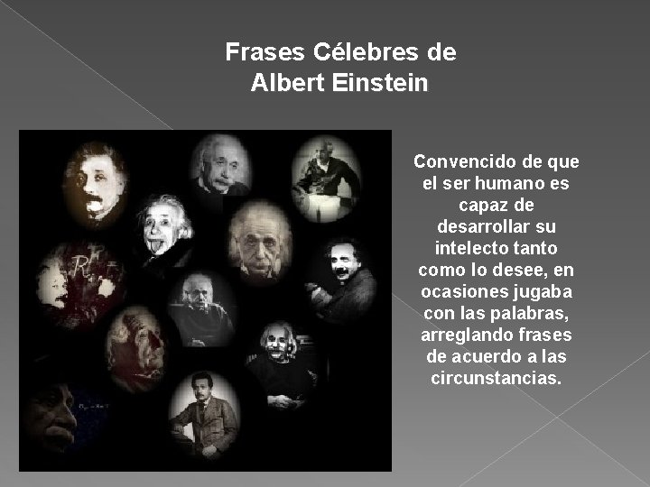 Frases Célebres de Albert Einstein Convencido de que el ser humano es capaz de