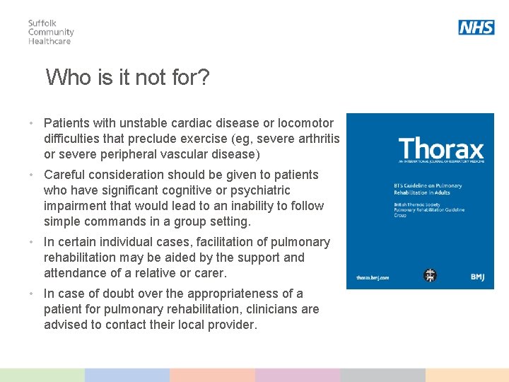 Who is it not for? • Patients with unstable cardiac disease or locomotor difficulties