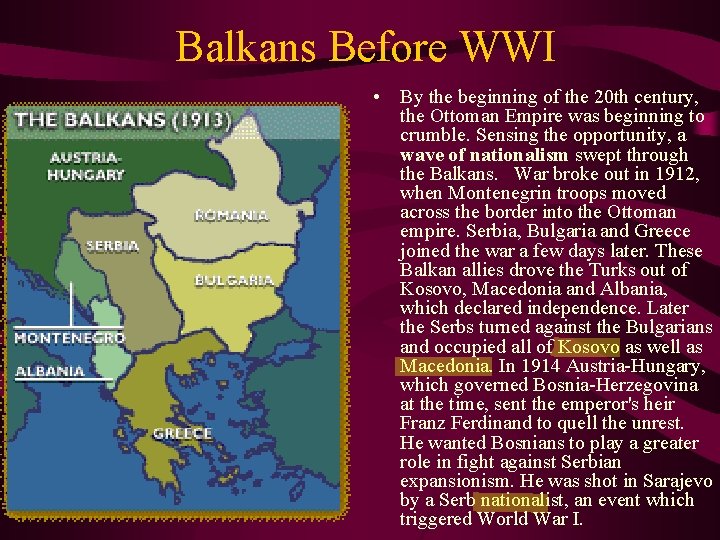 Balkans Before WWI • By the beginning of the 20 th century, the Ottoman