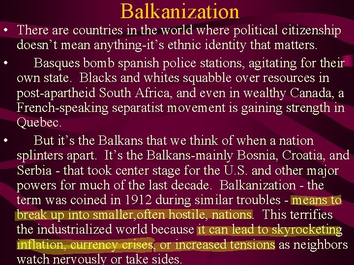 Balkanization • There are countries in the world where political citizenship doesn’t mean anything-it’s