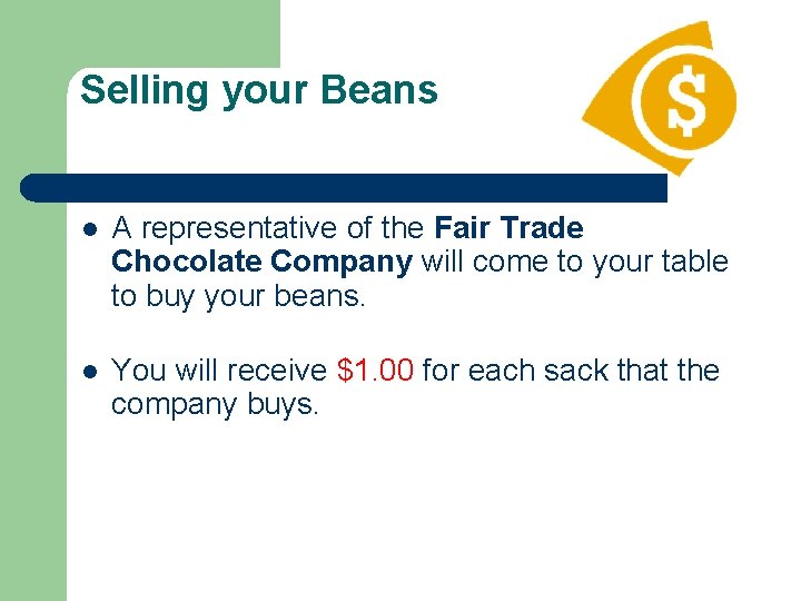 Selling your Beans l A representative of the Fair Trade Chocolate Company will come