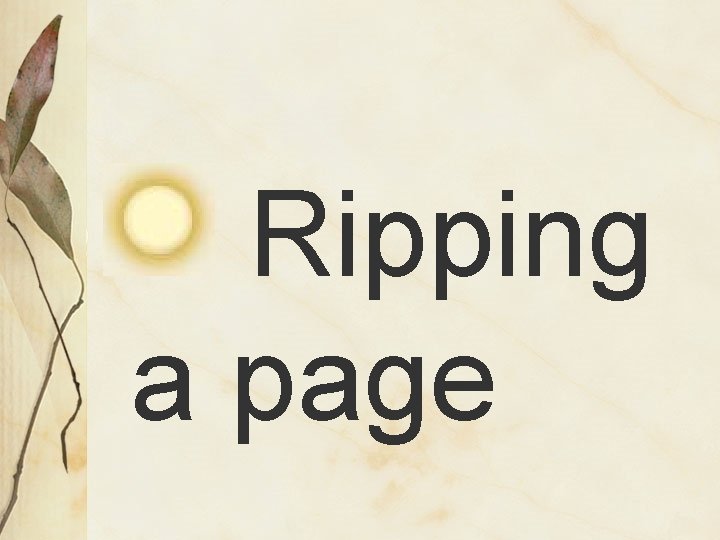 Ripping a page 