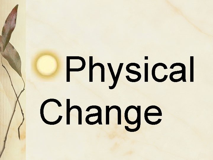 Physical Change 