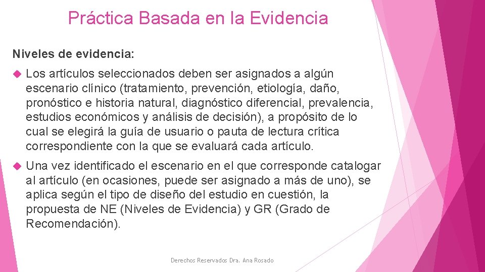 Práctica Basada en la Evidencia Niveles de evidencia: Los artículos seleccionados deben ser asignados