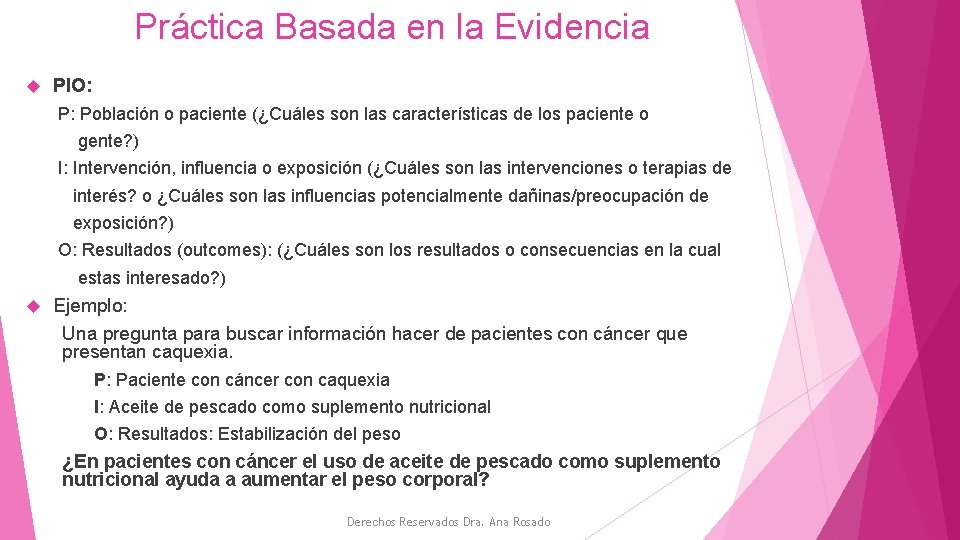 Práctica Basada en la Evidencia PIO: P: Población o paciente (¿Cuáles son las características