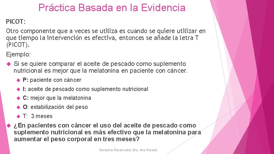Práctica Basada en la Evidencia PICOT: Otro componente que a veces se utiliza es
