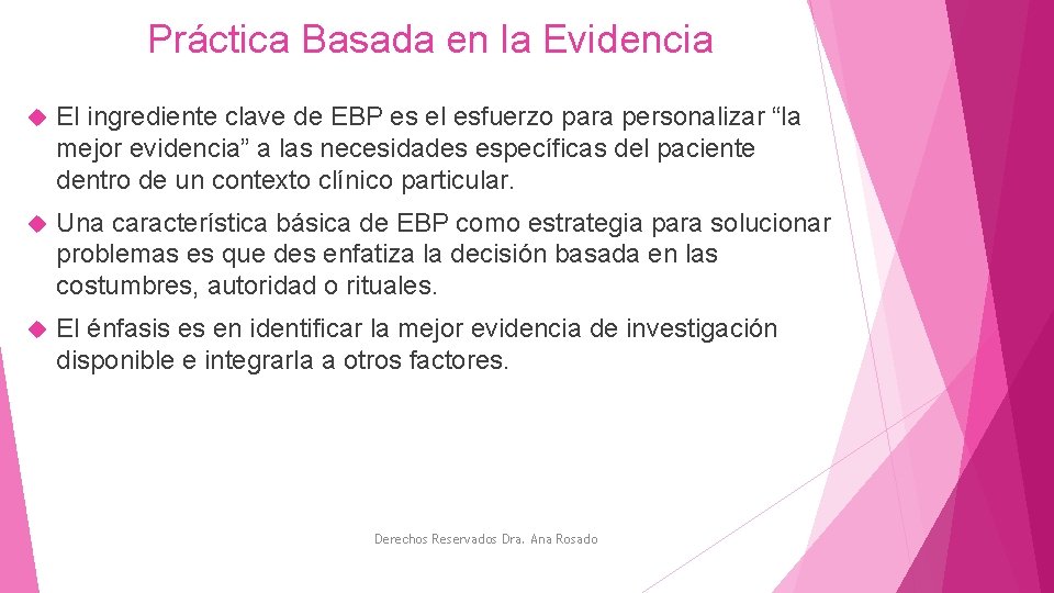 Práctica Basada en la Evidencia El ingrediente clave de EBP es el esfuerzo para