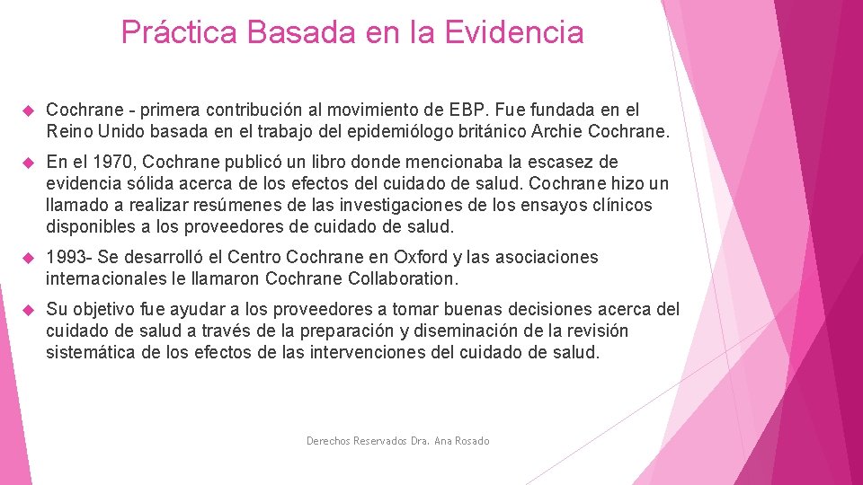 Práctica Basada en la Evidencia Cochrane - primera contribución al movimiento de EBP. Fue