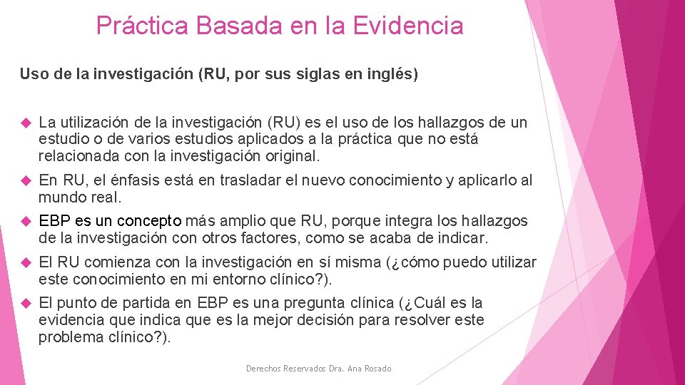 Práctica Basada en la Evidencia Uso de la investigación (RU, por sus siglas en