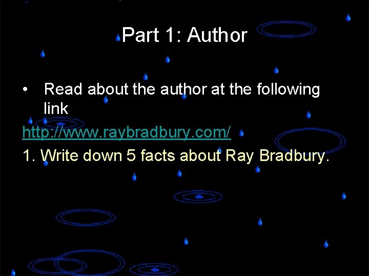 Part 1: Author • Read about the author at the following link http: //www.