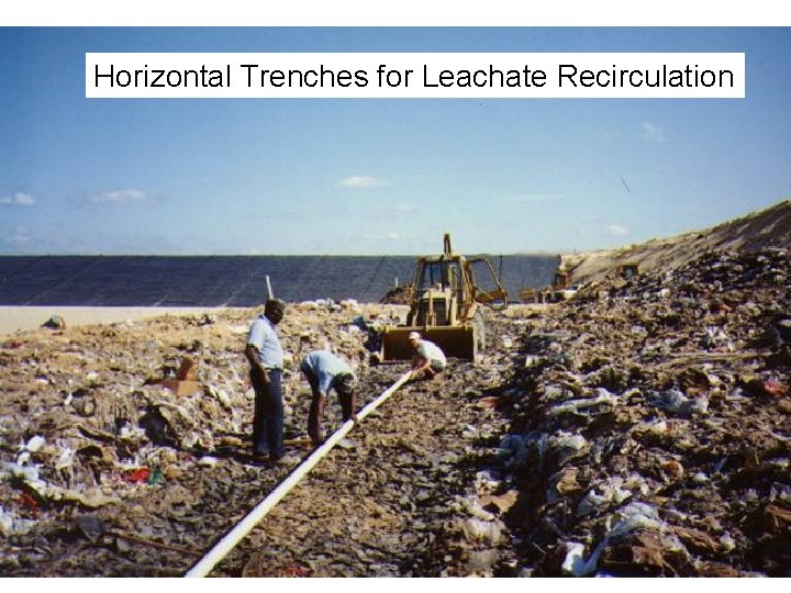 Horizontal Trenches for Leachate Recirculation 