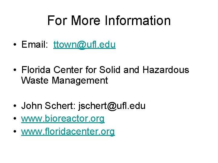 For More Information • Email: ttown@ufl. edu • Florida Center for Solid and Hazardous