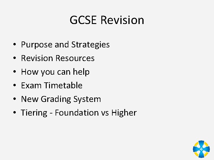 GCSE Revision • • • Purpose and Strategies Revision Resources How you can help