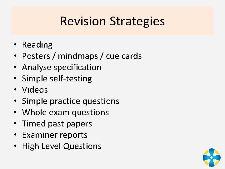 Revision Strategies • • • Reading Posters / mindmaps / cue cards Analyse specification