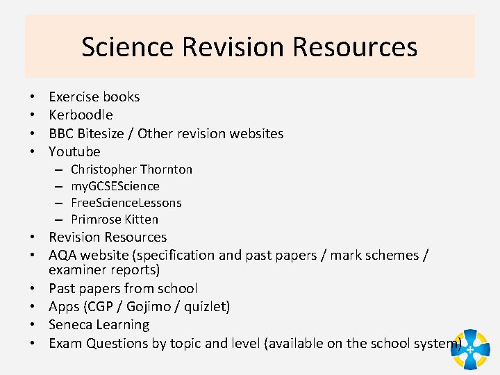 Science Revision Resources • • Exercise books Kerboodle BBC Bitesize / Other revision websites