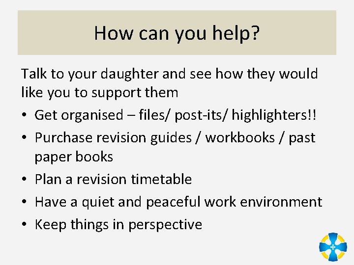 How can you help? Talk to your daughter and see how they would like