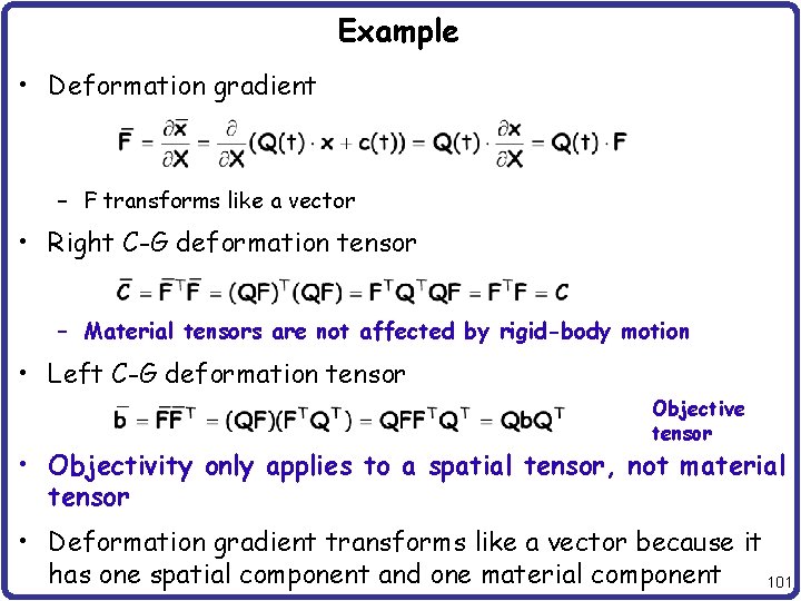 Example • Deformation gradient – F transforms like a vector • Right C-G deformation