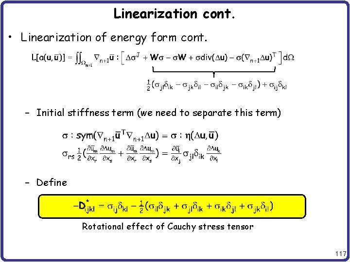 Linearization cont. • Linearization of energy form cont. – Initial stiffness term (we need