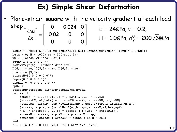 Ex) Simple Shear Deformation • Plane-strain square with the velocity gradient at each load