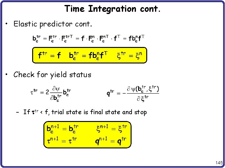 Time Integration cont. • Elastic predictor cont. • Check for yield status – If