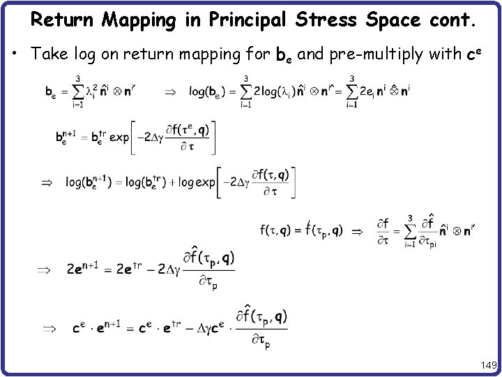Return Mapping in Principal Stress Space cont. • Take log on return mapping for