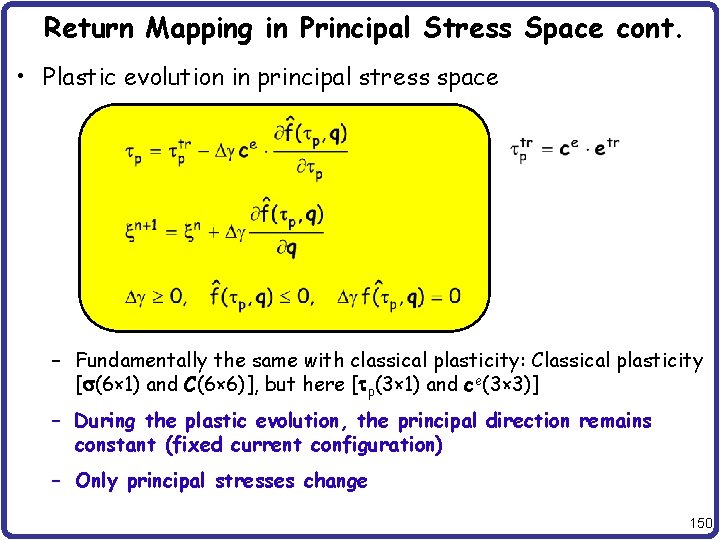 Return Mapping in Principal Stress Space cont. • Plastic evolution in principal stress space