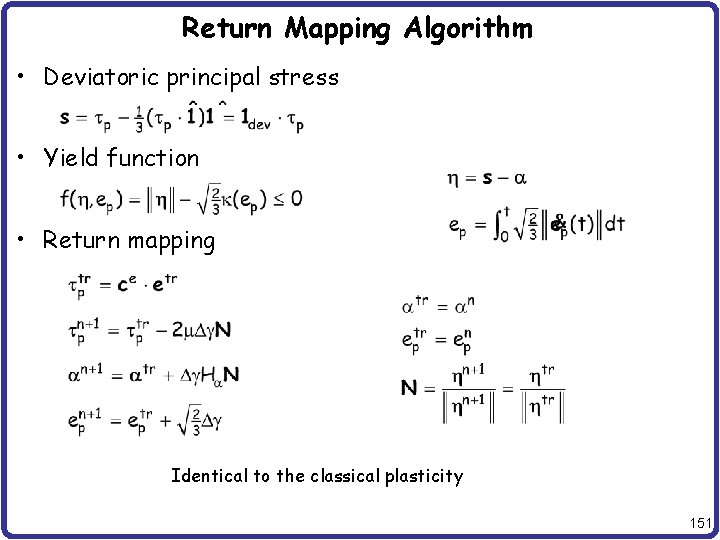 Return Mapping Algorithm • Deviatoric principal stress • Yield function • Return mapping Identical