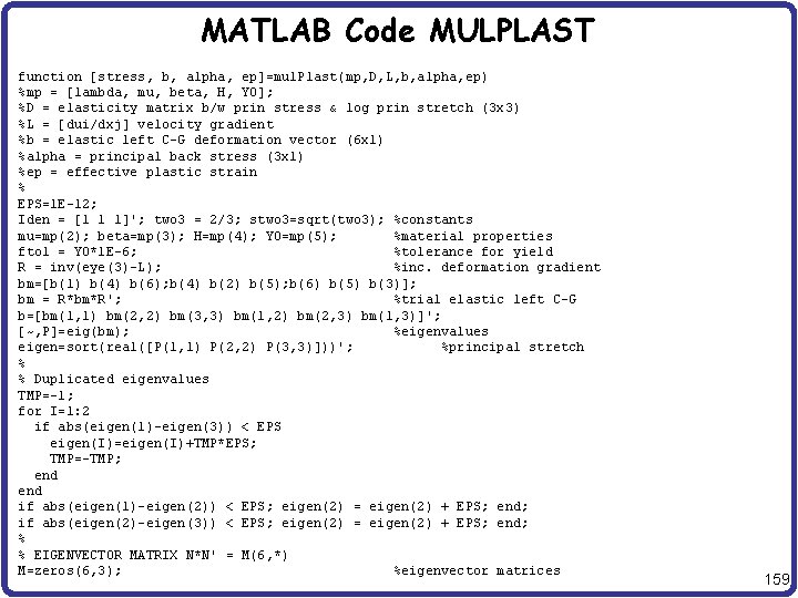 MATLAB Code MULPLAST function [stress, b, alpha, ep]=mul. Plast(mp, D, L, b, alpha, ep)