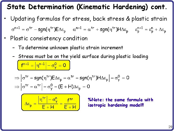 State Determination (Kinematic Hardening) cont. • Updating formulas for stress, back stress & plastic