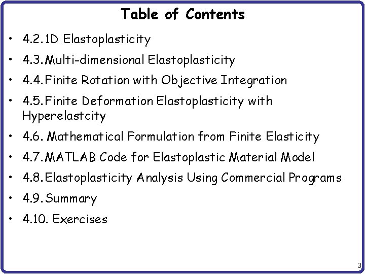 Table of Contents • 4. 2. 1 D Elastoplasticity • 4. 3. Multi-dimensional Elastoplasticity