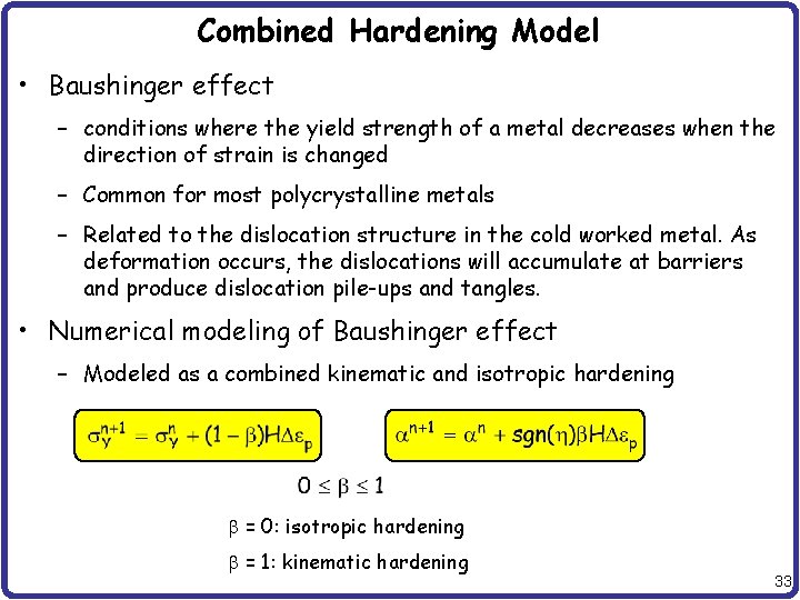 Combined Hardening Model • Baushinger effect – conditions where the yield strength of a