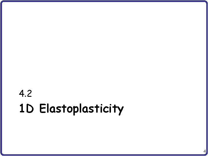 4. 2 1 D Elastoplasticity 4 