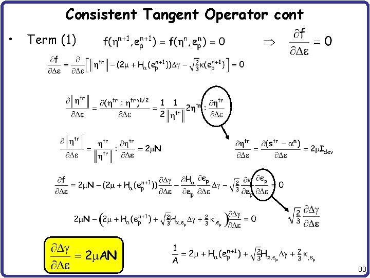 Consistent Tangent Operator cont • Term (1) 83 