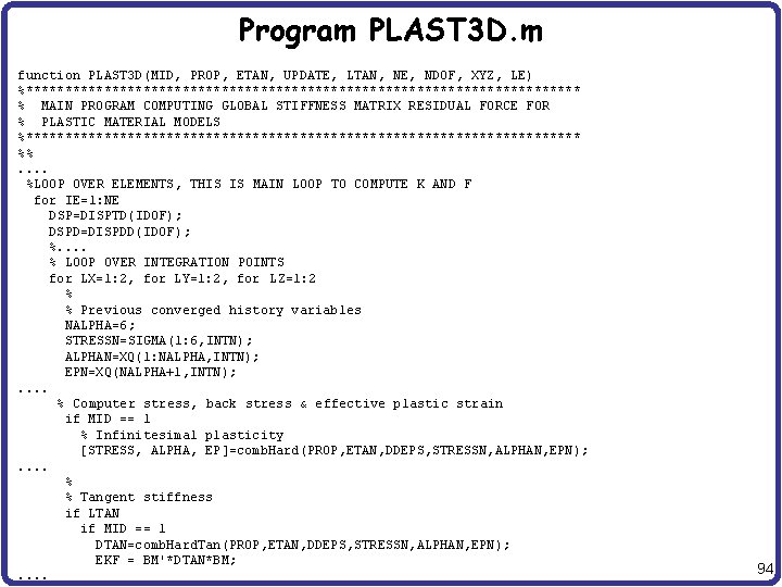 Program PLAST 3 D. m function PLAST 3 D(MID, PROP, ETAN, UPDATE, LTAN, NE,