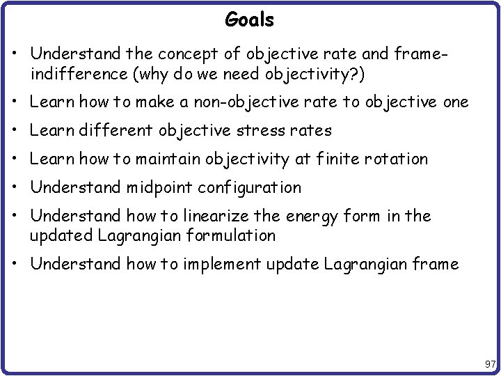 Goals • Understand the concept of objective rate and frameindifference (why do we need