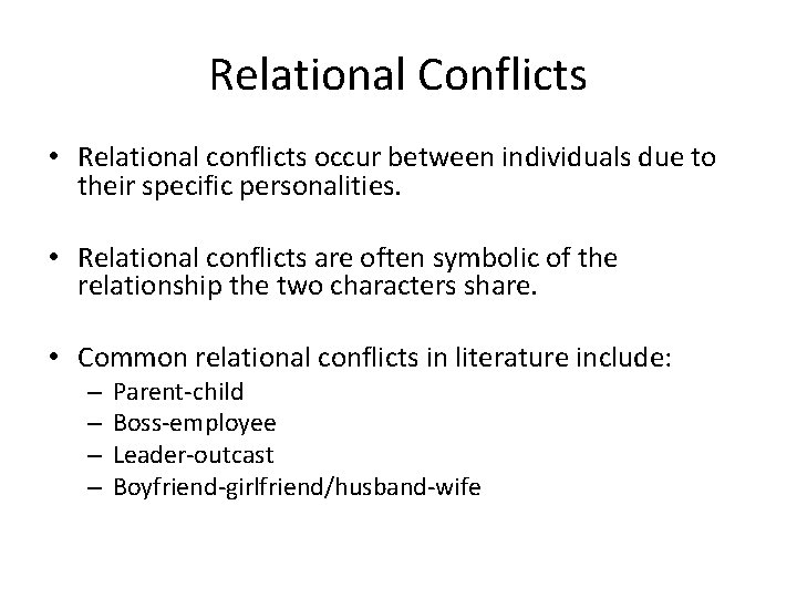 Relational Conflicts • Relational conflicts occur between individuals due to their specific personalities. •
