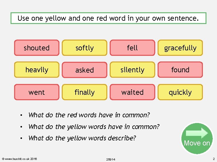 Use one yellow and one red word in your own sentence. shouted softly fell