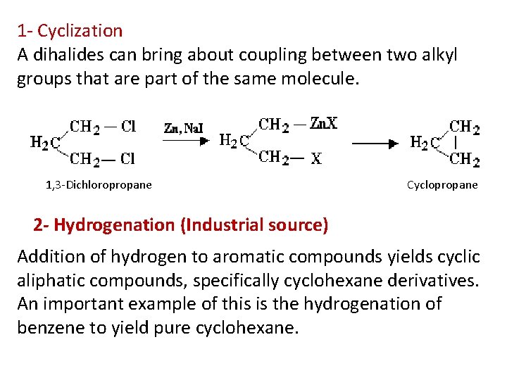 1 - Cyclization A dihalides can bring about coupling between two alkyl groups that