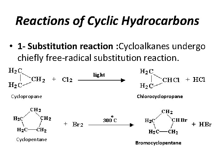Reactions of Cyclic Hydrocarbons • 1 - Substitution reaction : Cycloalkanes undergo chiefly free-radical
